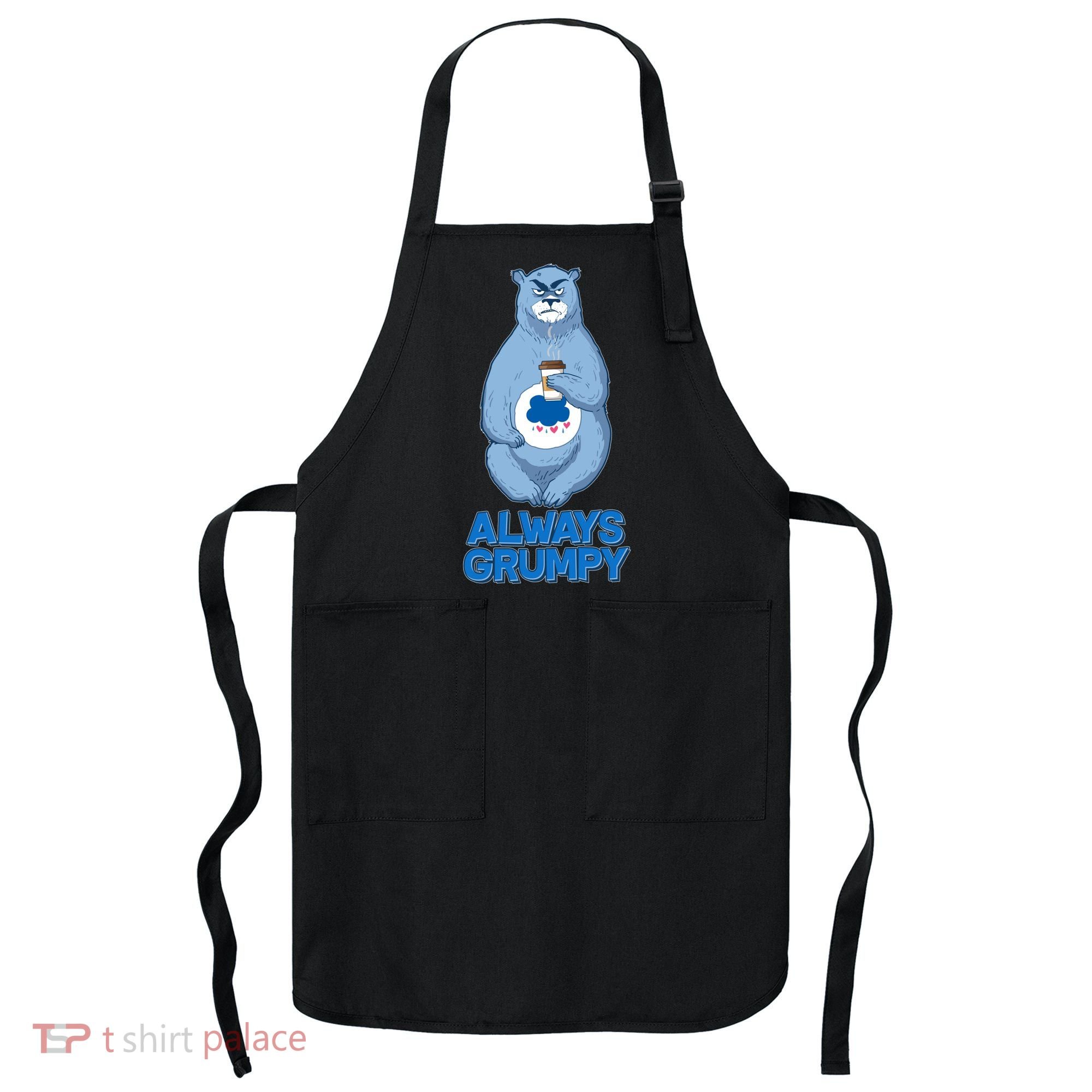 Funny Always Gumpy Bear Apron