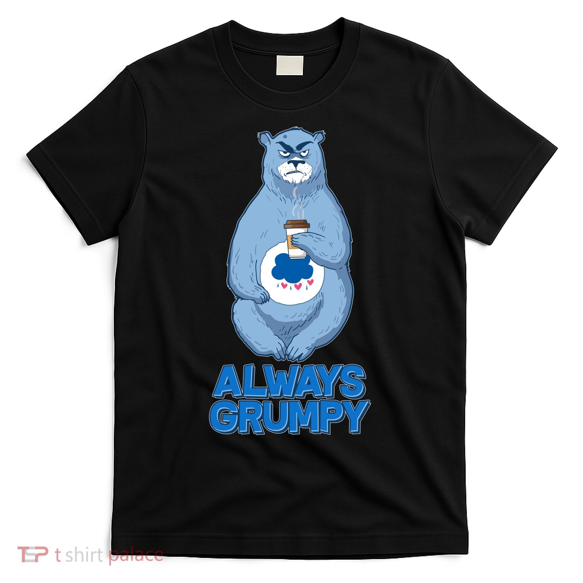 Funny Always Gumpy Bear T-Shirt