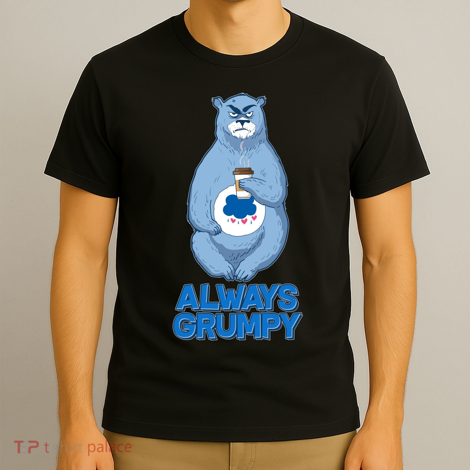 Funny Always Gumpy Bear T-Shirt