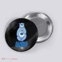 Funny Always Gumpy Bear Button thumb 0