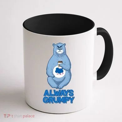 Funny Always Gumpy Bear Coffee Mug back