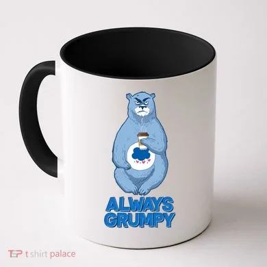 Funny Always Gumpy Bear Coffee Mug