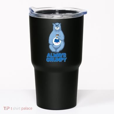 Funny Always Gumpy Bear Tumbler