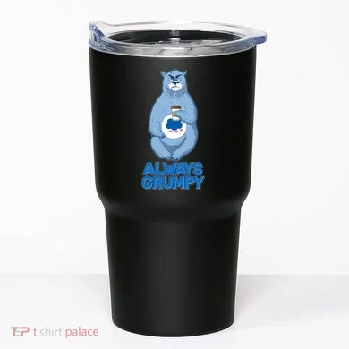 Funny Always Gumpy Bear Tumbler