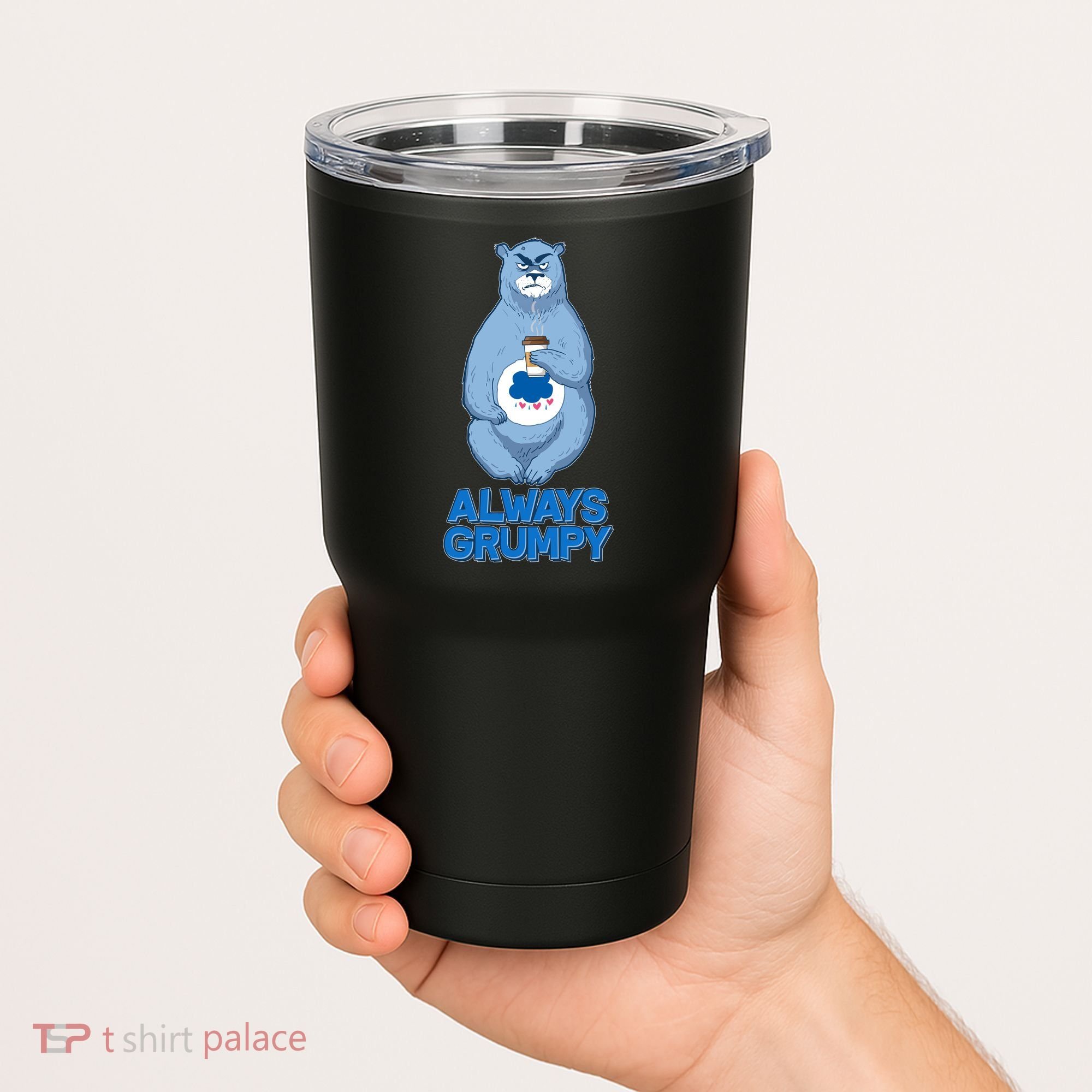 Funny Always Gumpy Bear Tumbler