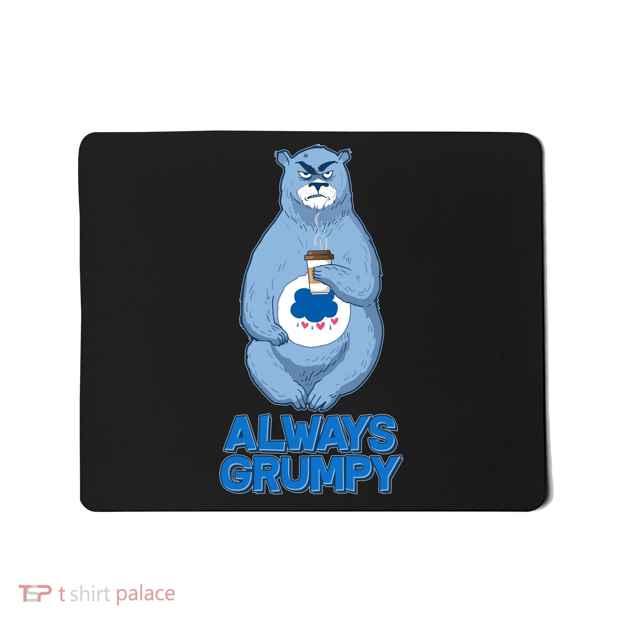 Funny Always Gumpy Bear Mousepad