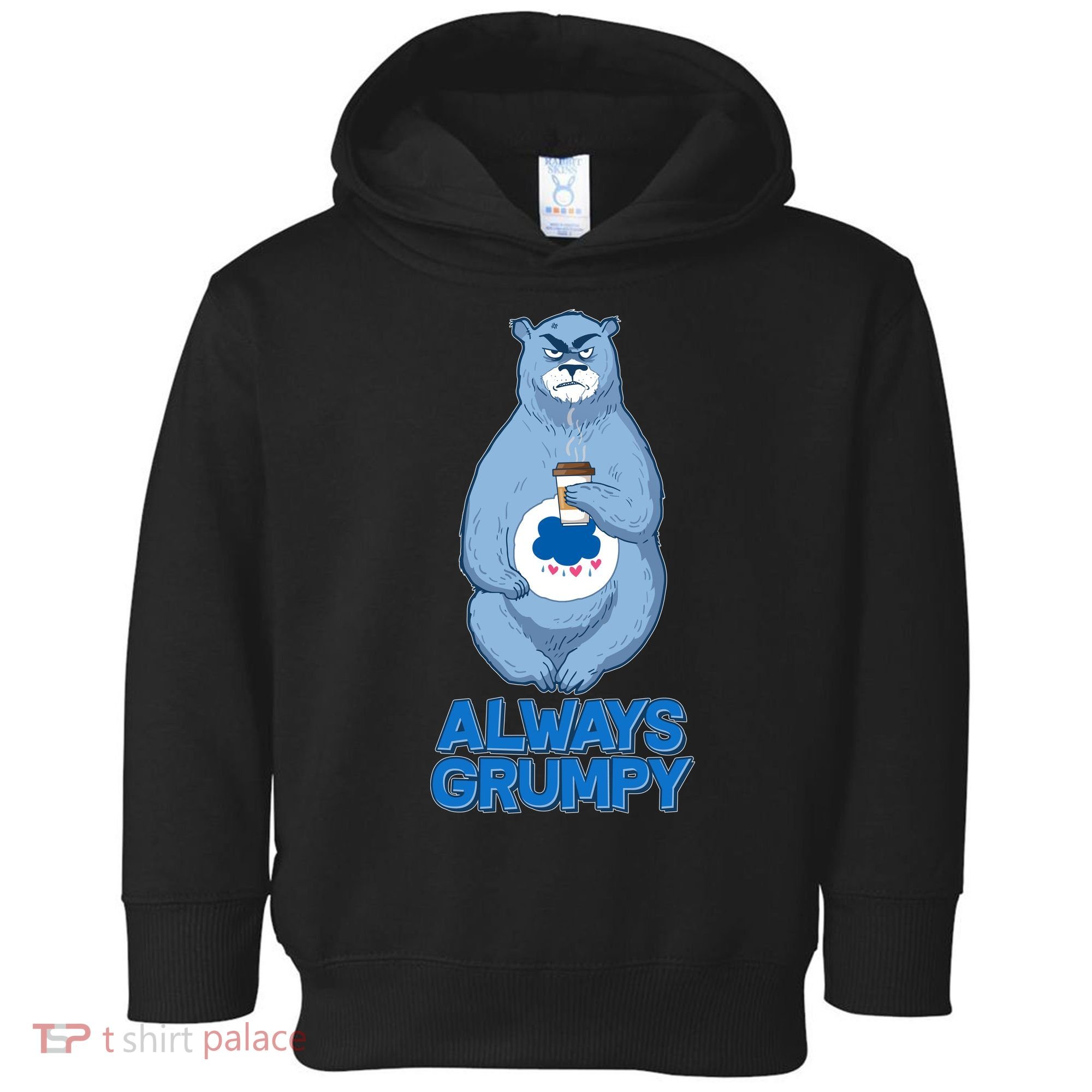 Funny Always Gumpy Bear Toddler Hoodie