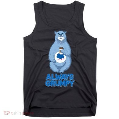 Funny Always Gumpy Bear Tank Top