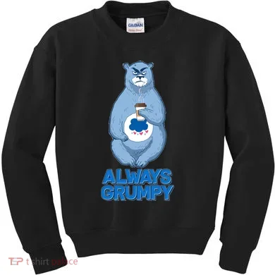 Funny Always Gumpy Bear Kids Sweatshirt