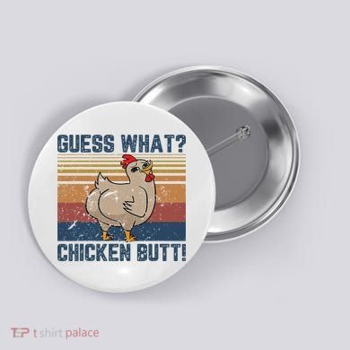 Funny Animal Guess What Chicken Butt Cute Chickens Buffs Button