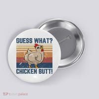 Funny Animal Guess What Chicken Butt Cute Chickens Buffs Button thumb 0