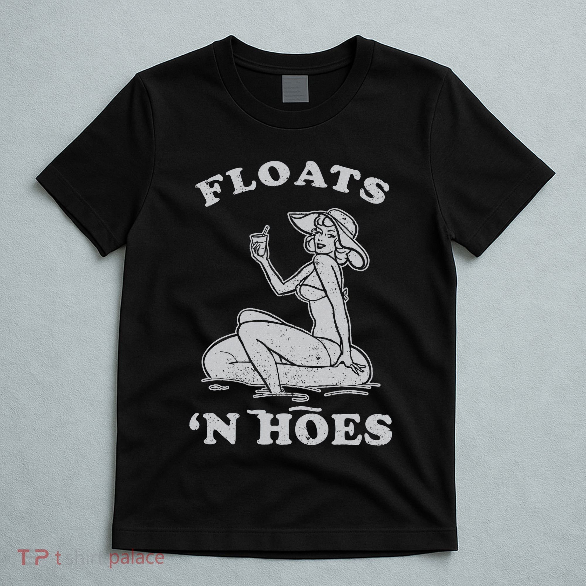 Floats And Hoes Funny Float Trip Tubing River Float T-Shirt