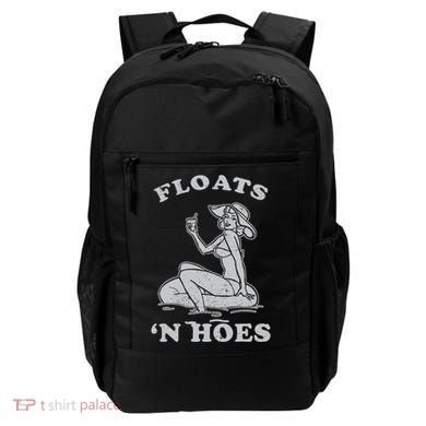 Floats And Hoes Funny Float Trip Tubing River Float Backpack