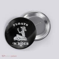 Floats And Hoes Funny Float Trip Tubing River Float Button thumb 0