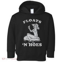 Floats And Hoes Funny Float Trip Tubing River Float Toddler Hoodie thumb 0