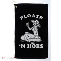 Floats And Hoes Funny Float Trip Tubing River Float Golf Towel thumb 0