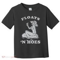 Floats And Hoes Funny Float Trip Tubing River Float Toddler T-Shirt thumb 0