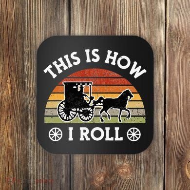 Funny Amish Horse & Buggy This Is How I Roll Lancaster Pa. Coaster