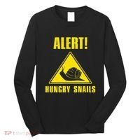 Funny Alert Hungry Snails For Snail Handler Snail Enthusiast Long Sleeve Shirt thumb 0