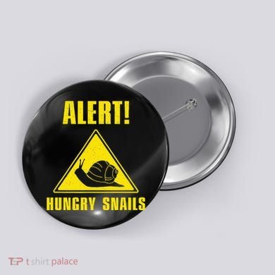 Funny Alert Hungry Snails For Snail Handler Snail Enthusiast Button