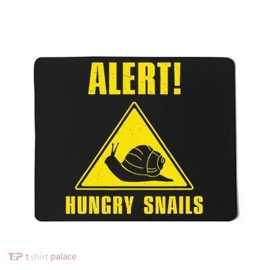 Funny Alert Hungry Snails For Snail Handler Snail Enthusiast Mousepad