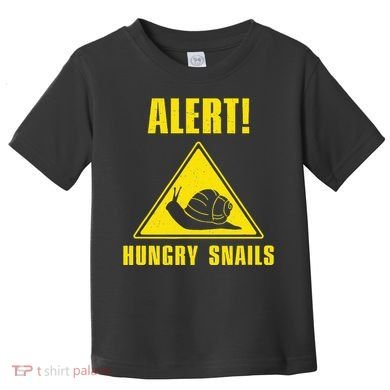 Funny Alert Hungry Snails For Snail Handler Snail Enthusiast Toddler T-Shirt