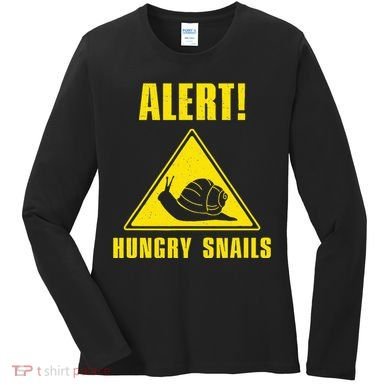 Funny Alert Hungry Snails For Snail Handler Snail Enthusiast Women's Long Sleeve Shirt