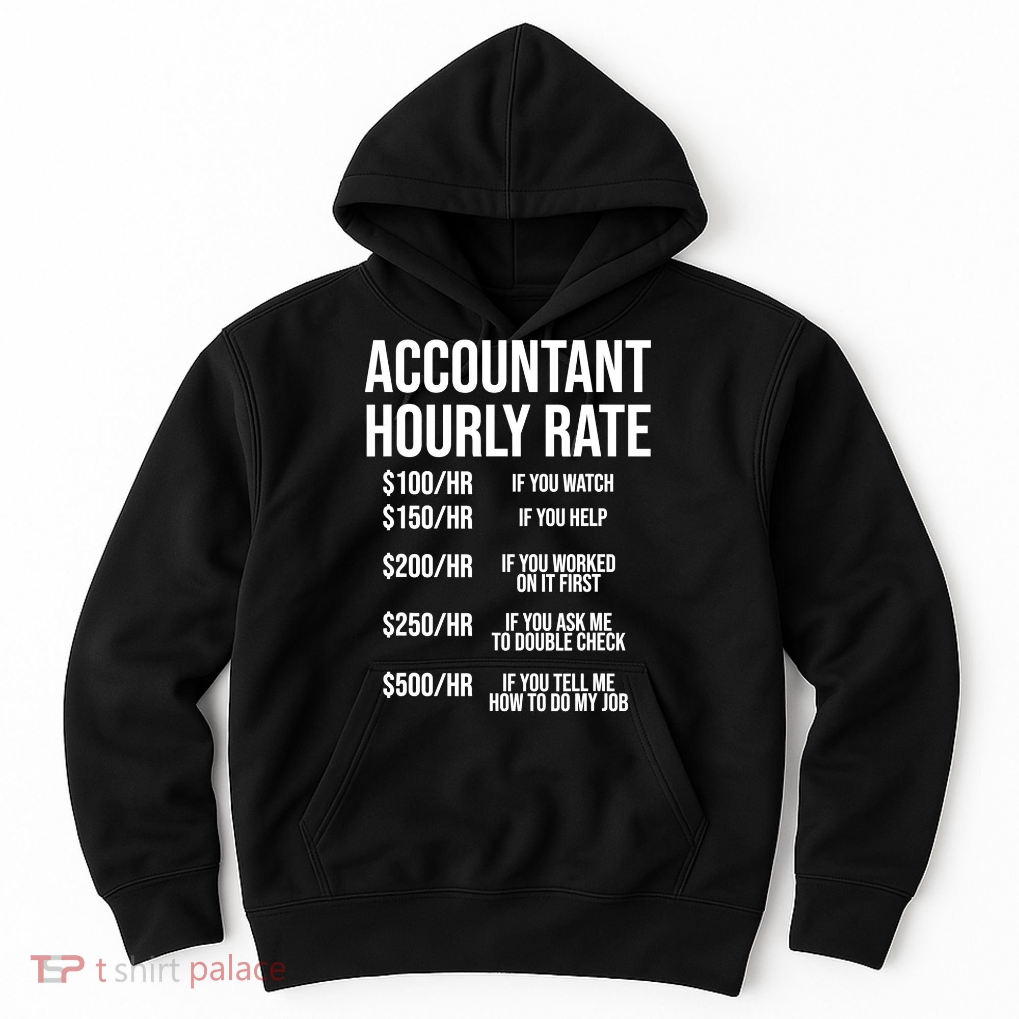 Funny Accountant Hourly Rate Accounting CPA Humor TShirt Hoodie
