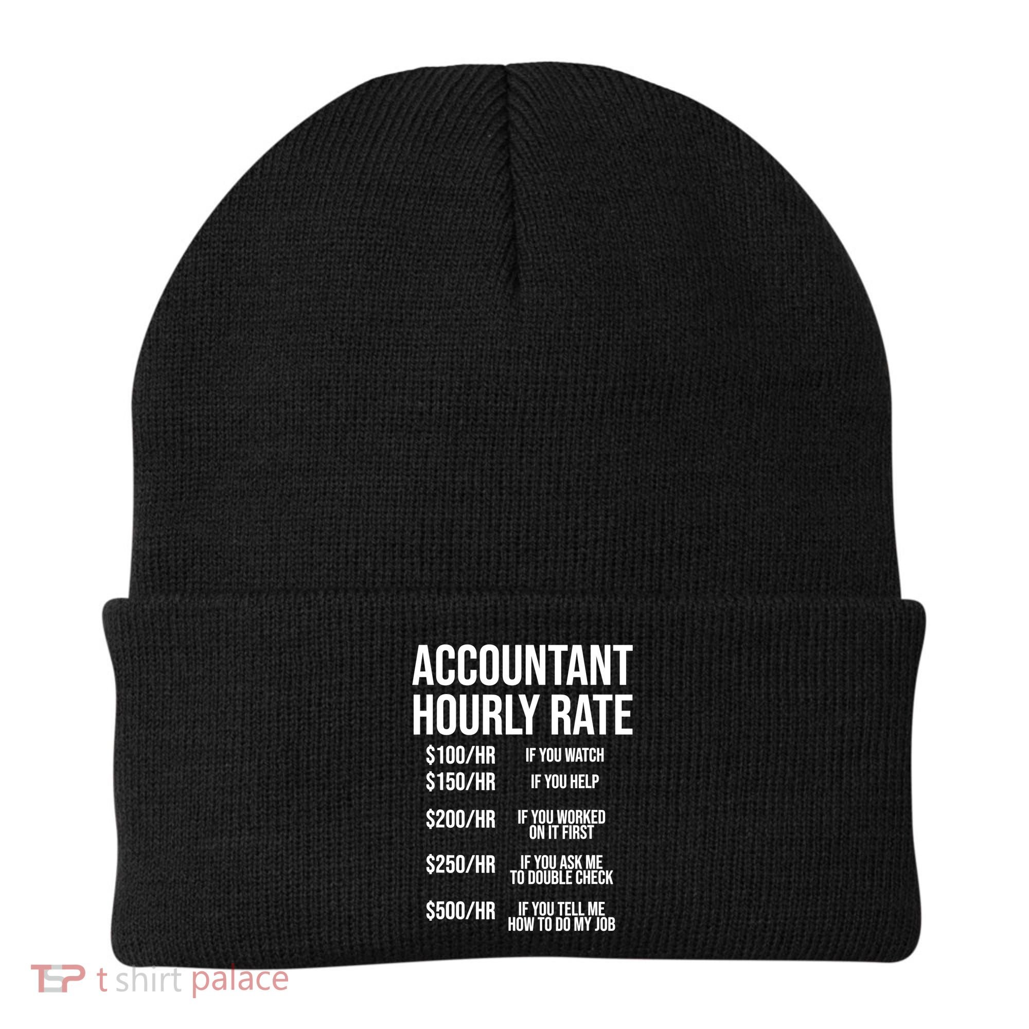 Funny Accountant Hourly Rate Accounting CPA Humor TShirt Beanie