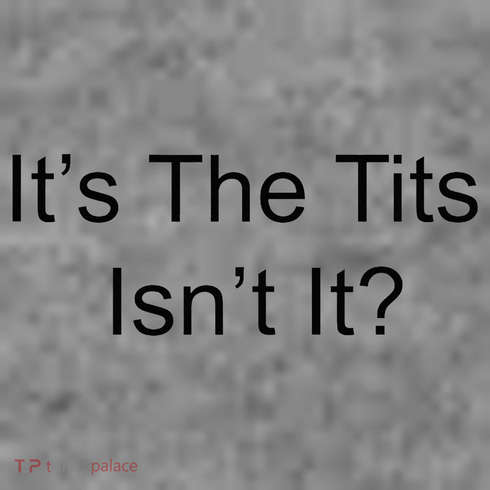 Funny Adult Humor Its The Tits Isnt It Boobs Toddler Hoodie