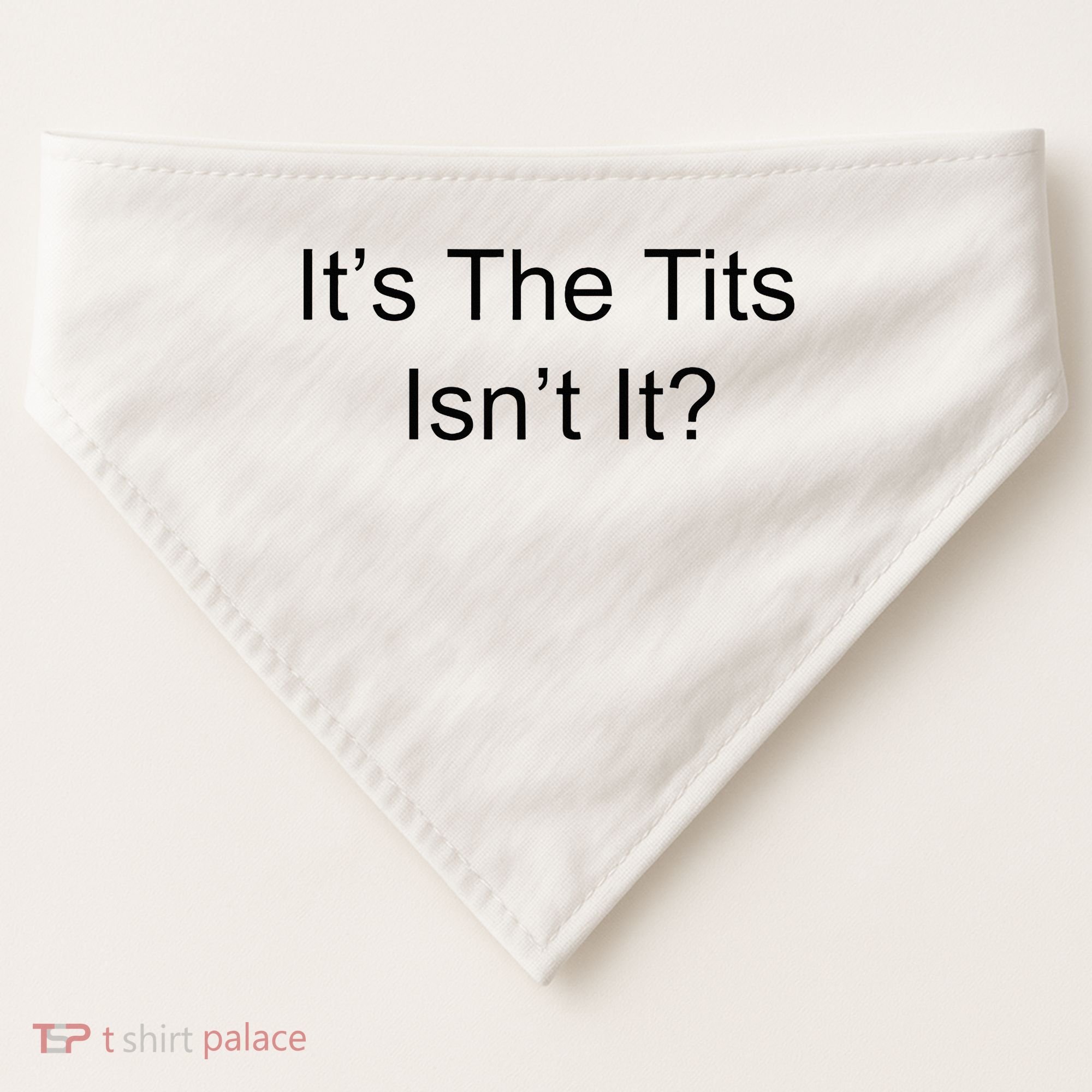 Funny Adult Humor Its The Tits Isnt It Boobs USA-Made Doggie Bandana