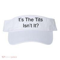 Funny Adult Humor Its The Tits Isnt It Boobs Visor thumb 0