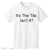 Funny Adult Humor Its The Tits Isnt It Boobs Kids T-Shirt thumb 0