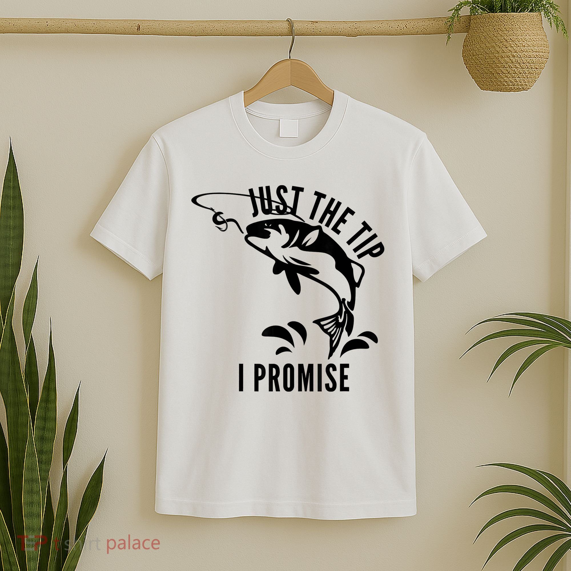 Funny Adult Humor Fishing Just The Tip I Promise T-Shirt
