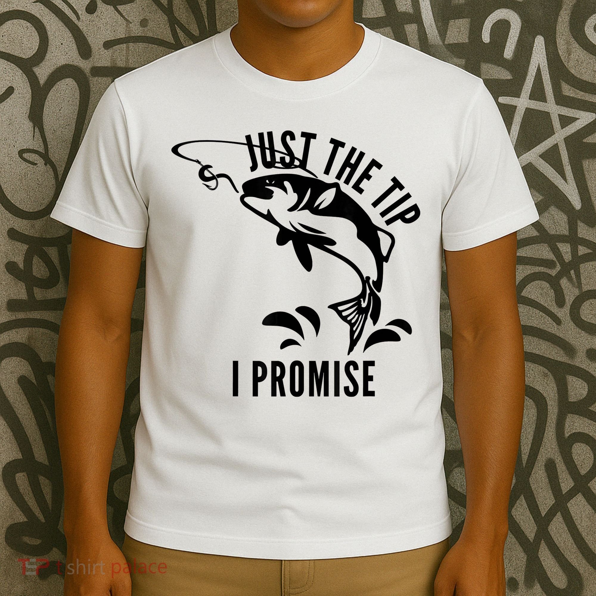 Funny Adult Humor Fishing Just The Tip I Promise T-Shirt