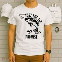 Funny Adult Humor Fishing Just The Tip I Promise T-Shirt thumb 6