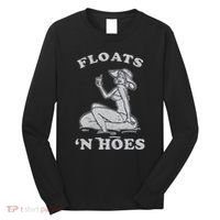 Floats And Hoes Funny Float Trip Tubing River Float Long Sleeve Shirt thumb 0