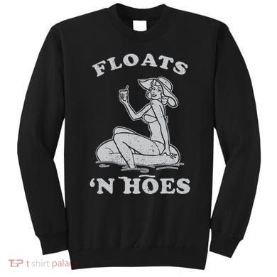 Floats And Hoes Funny Float Trip Tubing River Float Sweatshirt