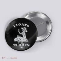 Floats And Hoes Funny Float Trip Tubing River Float Button thumb 0