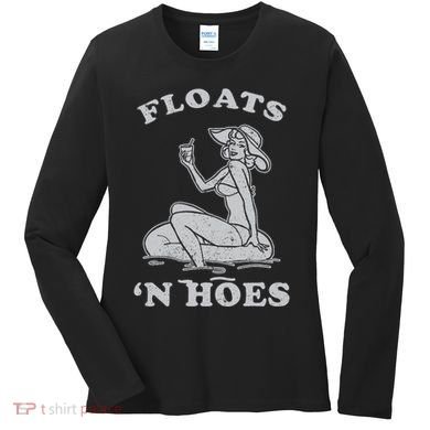 Floats And Hoes Funny Float Trip Tubing River Float Women's Long Sleeve Shirt