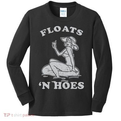 Floats And Hoes Funny Float Trip Tubing River Float Kids Long Sleeve Shirt