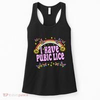 Funny Adult Humor I Have Pubic Lice Dad Joke Silly Saying Women's Tank Top thumb 0