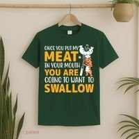 Funny Adult Humor Once You Put My Meat In Your Mouth T-Shirt thumb 2