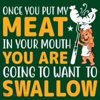 Funny Adult Humor Once You Put My Meat In Your Mouth T-Shirt thumb 7
