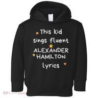 Funny Alexander Hamilton Hamilton Lyrics Hamiltrash Broadway Musical Toddler Hoodie thumb 0