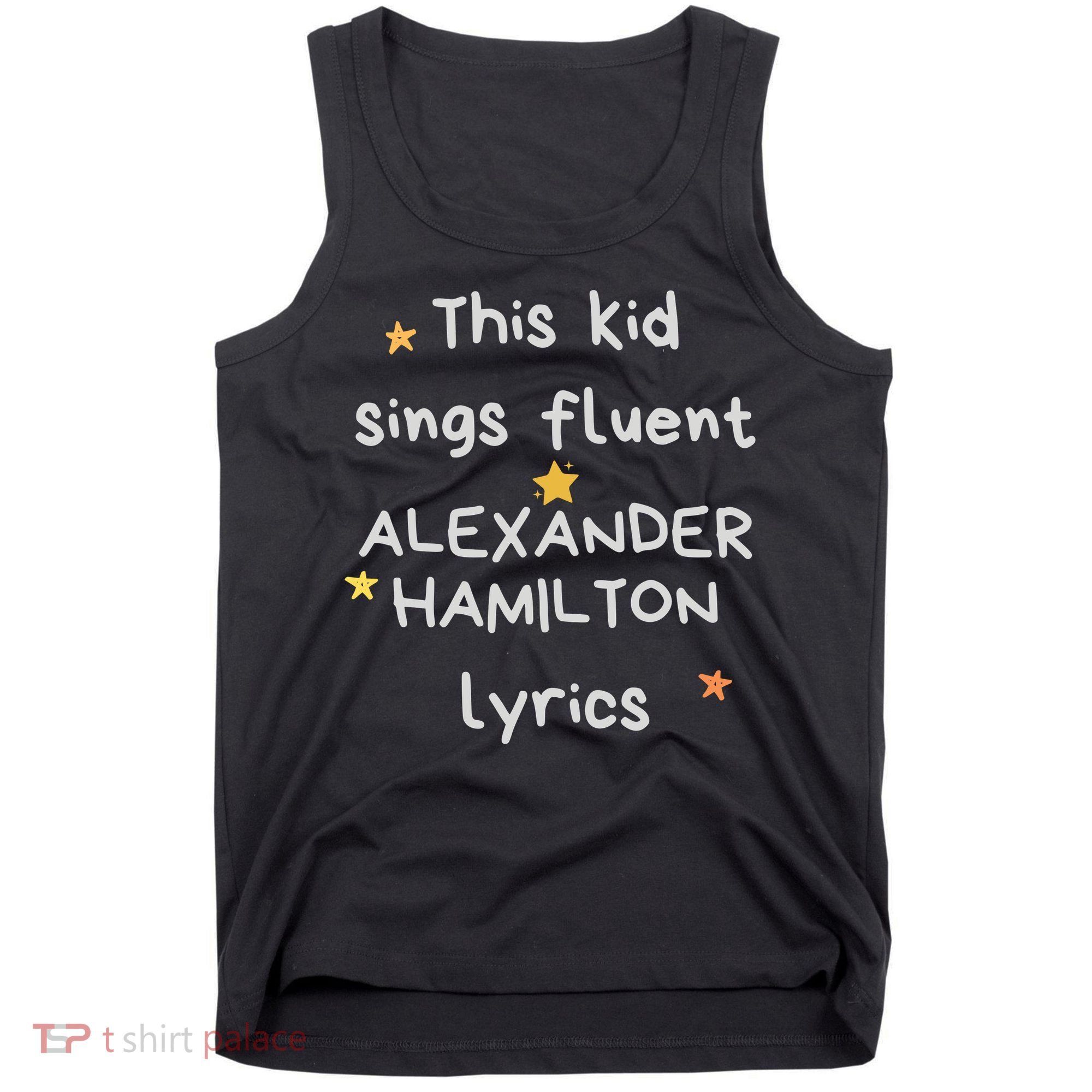 Funny Alexander Hamilton Hamilton Lyrics Hamiltrash Broadway Musical Tank Top