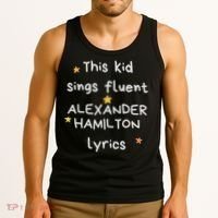 Funny Alexander Hamilton Hamilton Lyrics Hamiltrash Broadway Musical Tank Top thumb 3