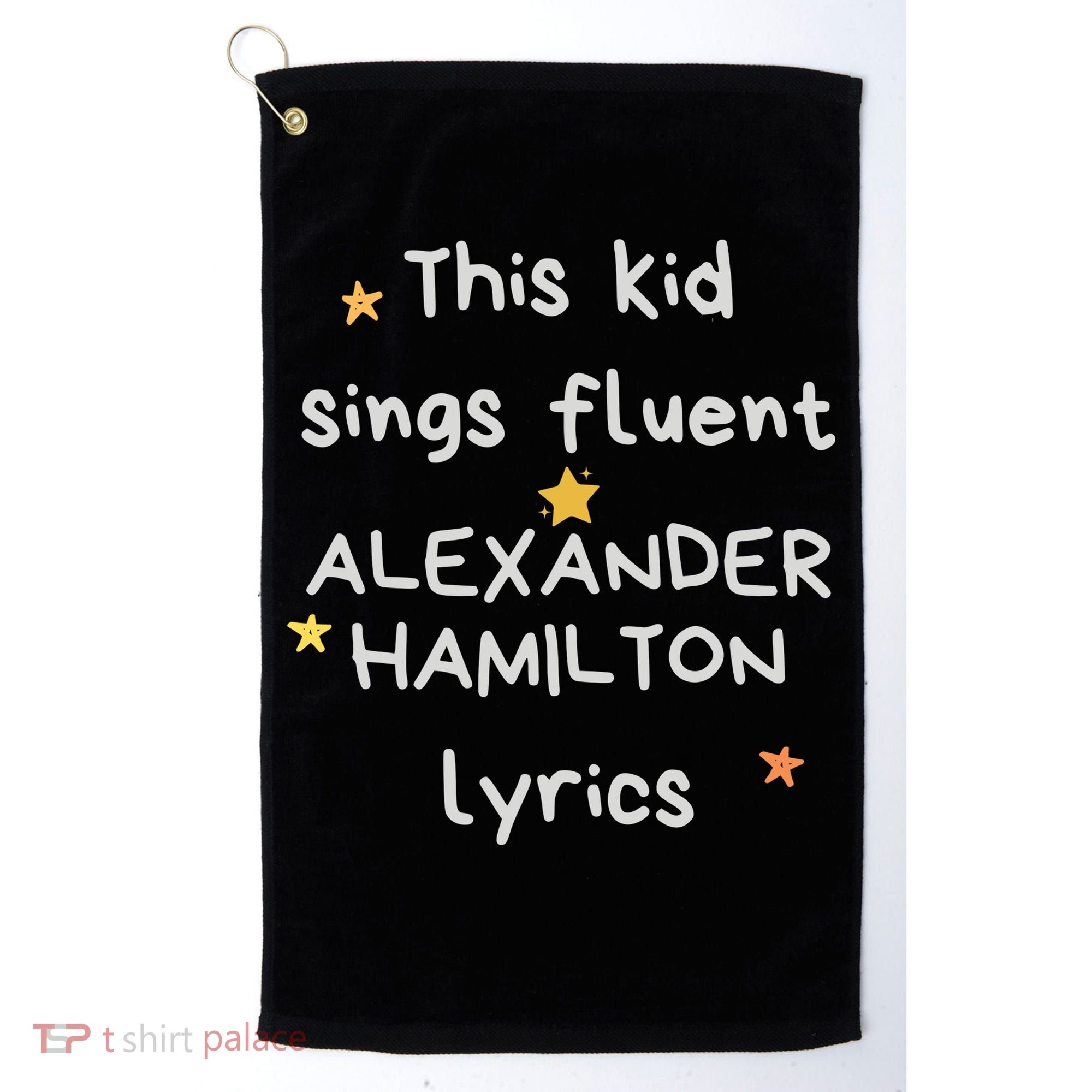 Funny Alexander Hamilton Hamilton Lyrics Hamiltrash Broadway Musical Golf Towel
