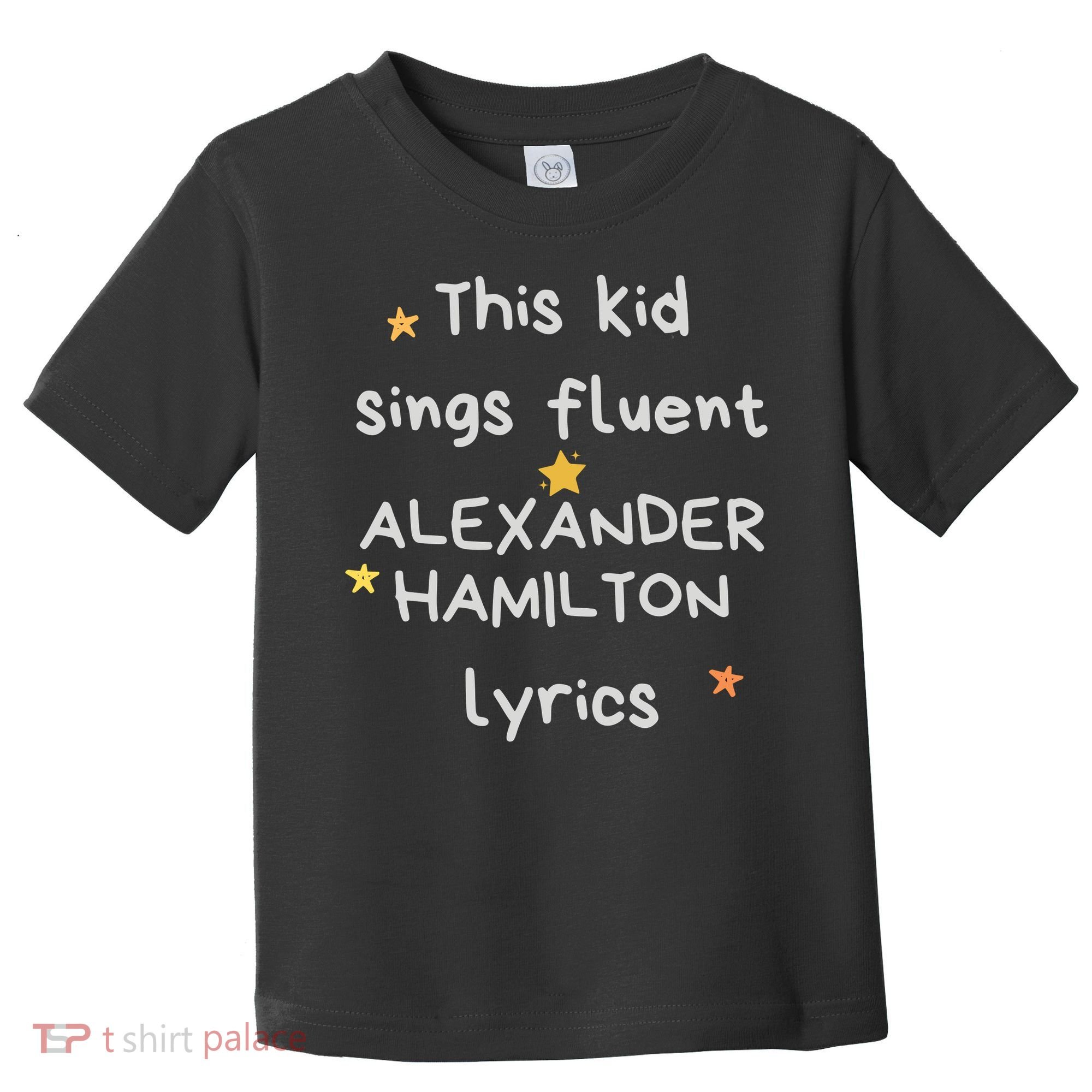 Funny Alexander Hamilton Hamilton Lyrics Hamiltrash Broadway Musical Toddler T-Shirt