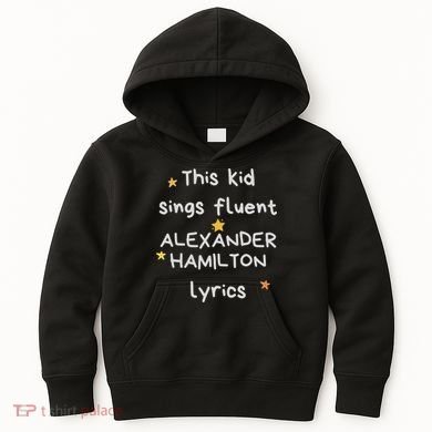 Funny Alexander Hamilton Hamilton Lyrics Hamiltrash Broadway Musical Kids Hoodie